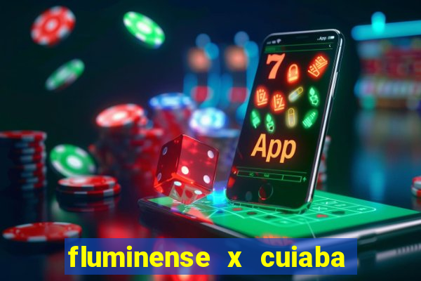 fluminense x cuiaba ao vivo